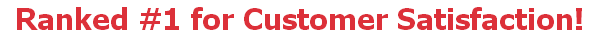 Ranked #1 for Customer Satisfaction!